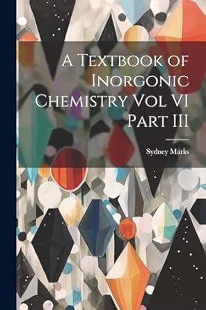 Buy A Textbook of Inorgonic Chemistry Vol VI Part III Book Online at ...