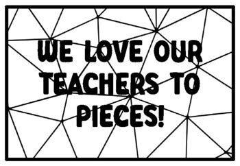WE LOVE OUR TEACHERS TO PIECES! Teacher Appreciation Activity worksheet ...
