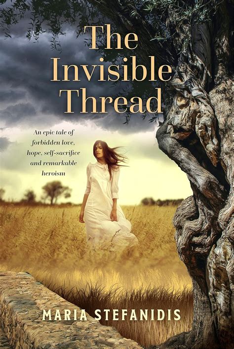 The Invisible Thread: An epic tale of forbidden love, hope, self ...