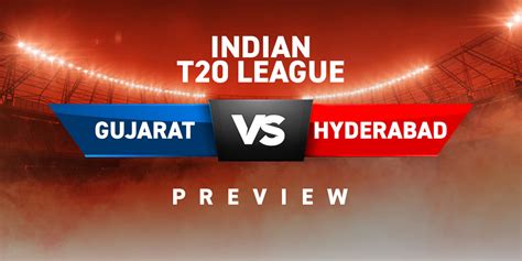 Gujarat vs Hyderabad Indian T20 League: First Games by Paytm fantasy ...
