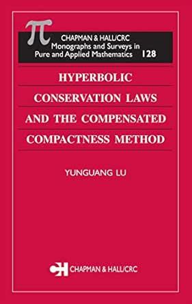 Hyperbolic Conservation Laws and the Compensated Compactness Method ...