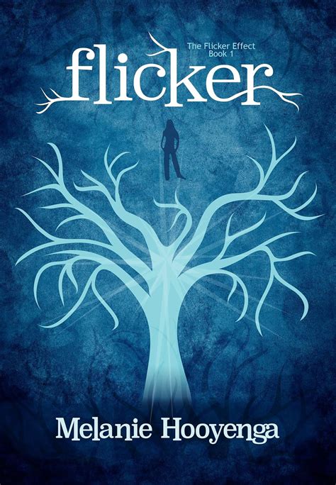 Flicker (The Flicker Effect Book 1) eBook : Hooyenga, Melanie: Amazon ...