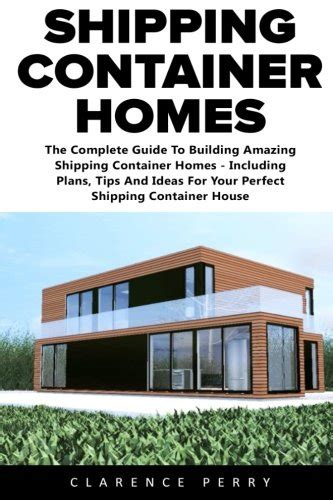 Buy Shipping Container Homes: The Ultimate Beginners Guide To Building ...