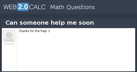 View question - Can someone help me soon