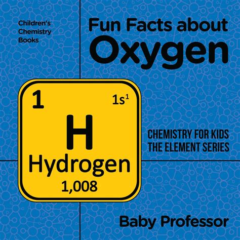 Fun Facts about Oxygen : Chemistry for Kids The Element Series ...