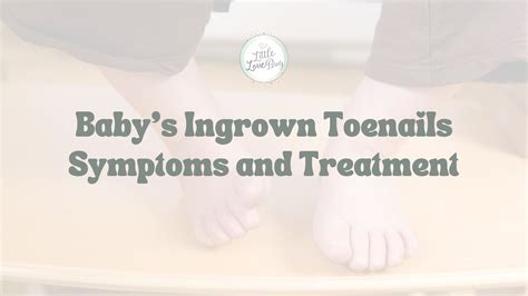 Baby's Ingrown Toenails Symptoms and Treatment – Little Love Bug Co.