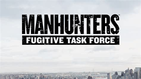 Watch Manhunters: Fugitive Task Force Full Episodes, Video & More | A&E