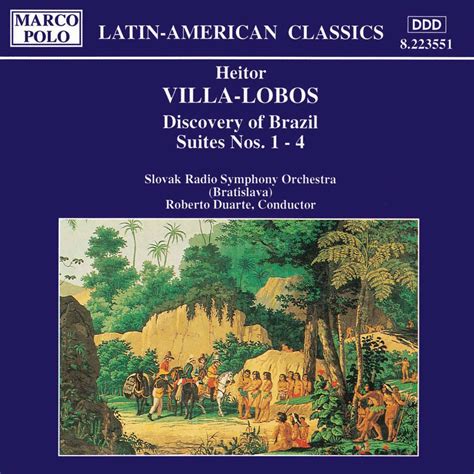 eClassical - Villa-Lobos: Discovery of Brazil, Suites Nos. 1 - 4