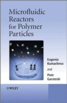 Microfluidic Reactors for Polymer Particles: Buy Microfluidic Reactors ...