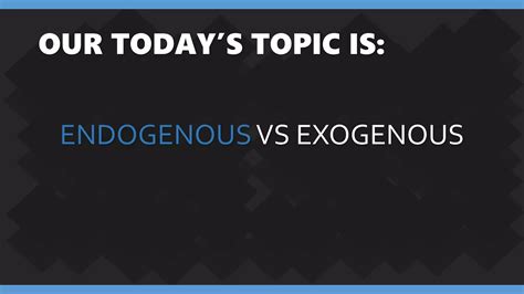 Endogenous vs exogenous | PPTX