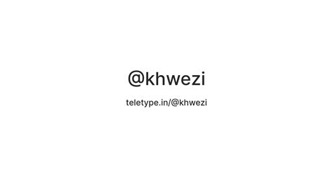 @khwezi — Teletype