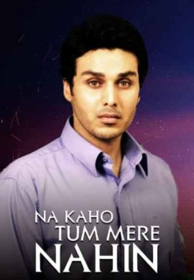 Watch Na Kaho Tum Mere Nahi Web Series Online, All Seasons and Episodes ...