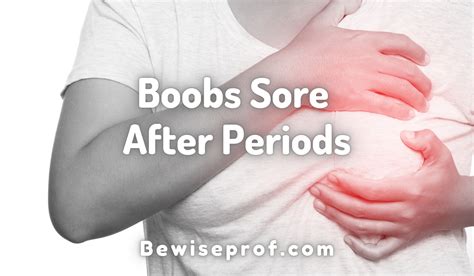 Boobs Sore After Periods - Reasons And What To Do - Adult Guest Blog ...