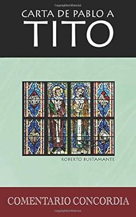 Carta de Pablo a Tito (Spanish Edition) : Roberto E. Bustamante: Amazon ...