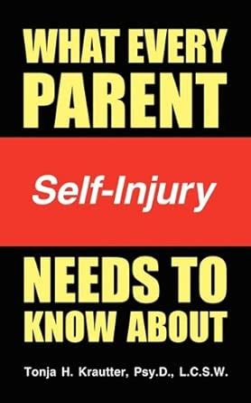 Buy What Every Parent Needs to Know about Self-Injury Book Online at ...