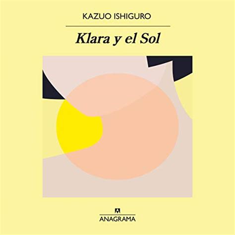 Klara y el sol (Audio Download): Kazuo Ishiguro, Laura Vives, Editorial ...