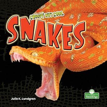 Creepy but Cool Snakes : Lundgren, Julie K.: Amazon.in: Books