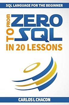 From Zero To SQL In 20 Lessons: SQL Language for the Beginner eBook ...