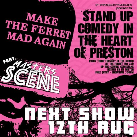 FREE ENTRY Stand Up Comedy - Make the Ferret Mad Again - The FERRET ...