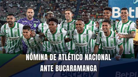 Titular de Atlético Nacional vs. Bucaramanga, Superliga ida