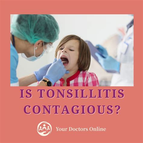 Is Tonsillitis Contagious? Diagnosis Symptoms and Treatment