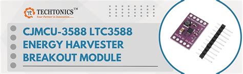 Techtonics CJMCU-3588 LTC3588 Energy Harvester Breakout Sensor ...