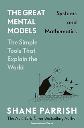 The Great Mental Models: Systems and Mathematics : Parrish, Shane ...
