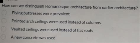Solved: How can we distinguish Romanesque architecture from earlier ...
