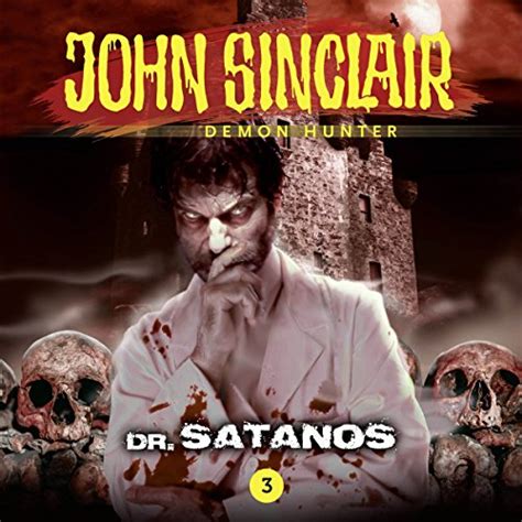 Dr. Satanos: John Sinclair - Episode 3 (Audio Download): Andrew Wincott ...