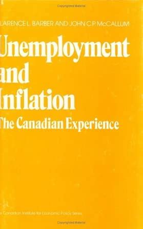 Unemployment and Inflation: The Canadian Experience (Canadian Institute ...