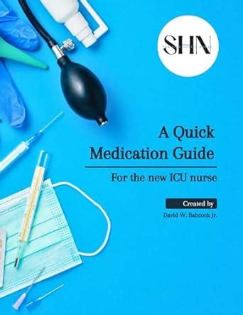 A Quick Medication Guide for the New ICU Nurse eBook : Babcock, David ...