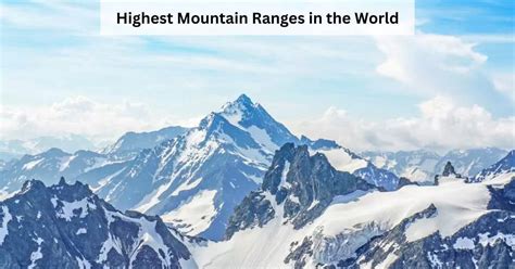 List of Top 10 Highest Mountain Ranges in the World
