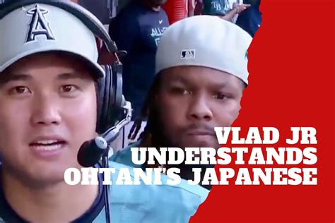 Vladimir Guerrero Jr ?understands perfectly? Shohei Ohtani?s Japanese ...