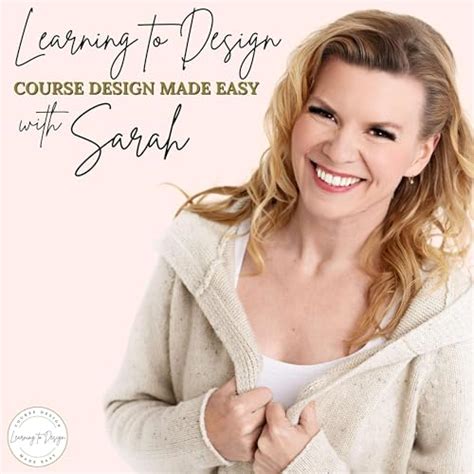 Learning to Design: Course Design Made Easy with Sarah Wilson : Sarah ...