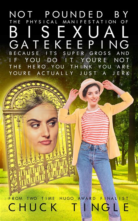 Not Pounded By The Physical Manifestation Of Bisexual Gatekeeping ...