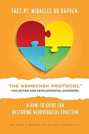 The Nemechek Protocol for Autism and Developmental Disorders: A How-To ...