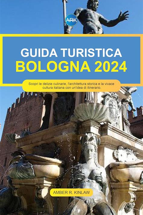 Guida turistica Bologna 2024: Scopri le delizie culinarie, l ...