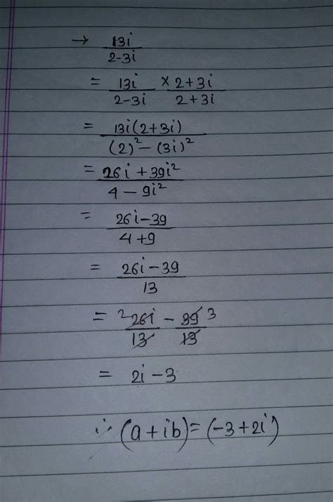 express 13i/2-3i in the form of A+Bi.please answer ASAP. #NO SPAM.# ...