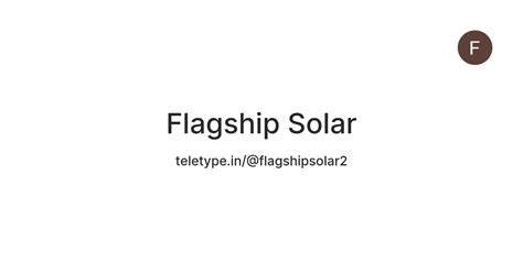 Flagship Solar — Teletype