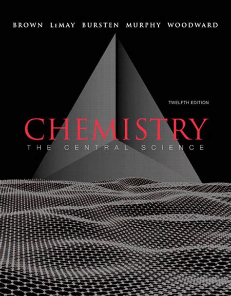 Chemistry The Central Science - T W E L F T H E D I T I O N CHEMISTRY T ...