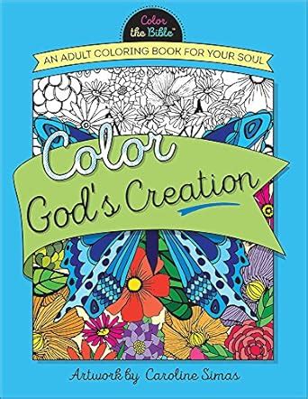 Color God's Creation: An Adult Coloring Book for Your Soul (Color the ...