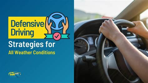 Defensive Driving Strategies for All Weather Conditions - Sun Driving ...
