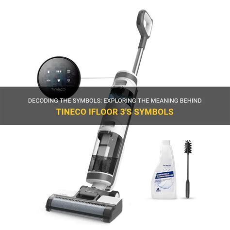 Decoding The Symbols: Exploring The Meaning Behind Tineco Ifloor 3'S ...