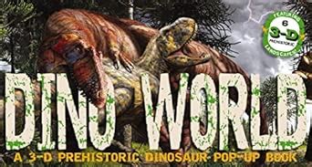 Dino World: A 3-D Prehistoric Dinosaur Pop-Up (Pop-Up World ...