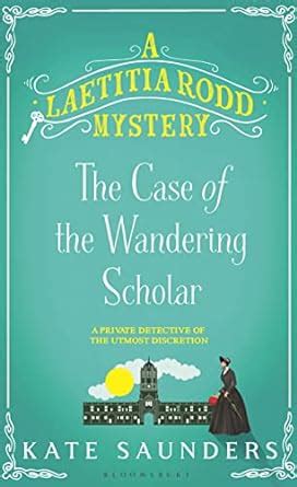 Laetitia Rodd and the Case of the Wandering Scholar (A Laetitia Rodd ...