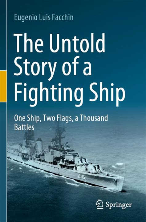 The Untold Story of a Fighting Ship: One Ship, Two Flags, a Thousand ...