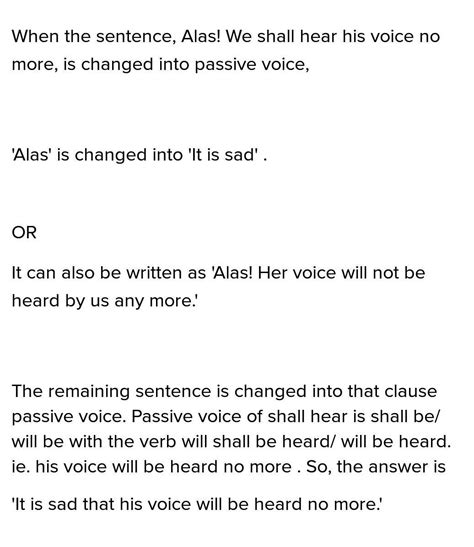 Alas! we shall hear his voice no more ( Change the voice ) - Brainly.in