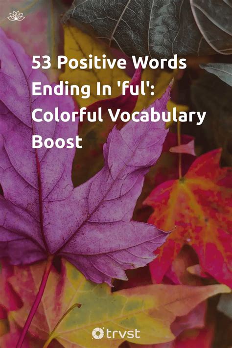 53 Positive Words Ending In 'ful': Colorful Vocabulary Boost