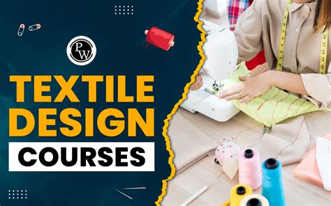 Textile Design Courses, Check Admission Process, Eligibility, Syllabus ...