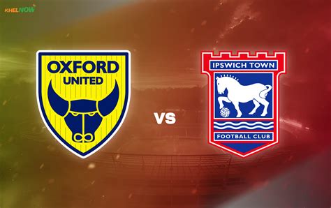 Oxford United vs Ipswich Town Preview, prediction, lineups, betting tips & odds | EFL ...